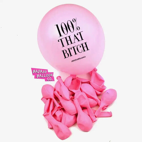 100% That Bitch Ballons