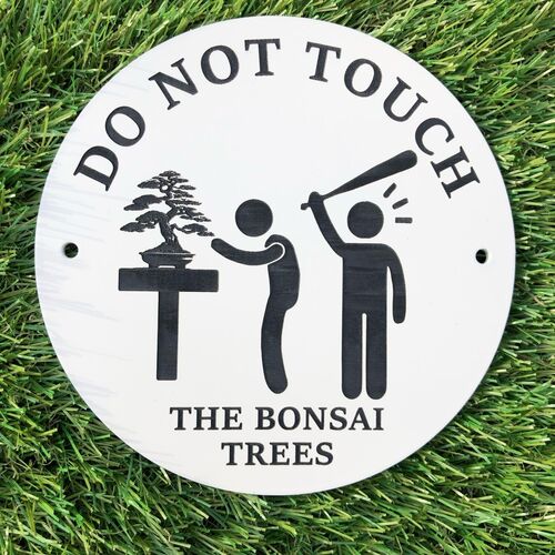 Do Not Touch The Bonsai Trees