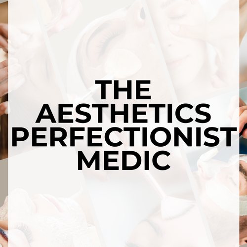 The Aesthetics perfectionist - Medic
