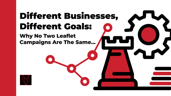 Different Businesses, Different Goals: Why No Two Leaflet Campaigns Are The Same