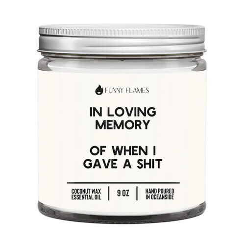 In Loving Memory of When I gave a Shit