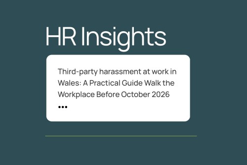 Third-party harassment at work in Wales: A Practical Guide Walk the Workplace Before October 2026 | Thrive HRM