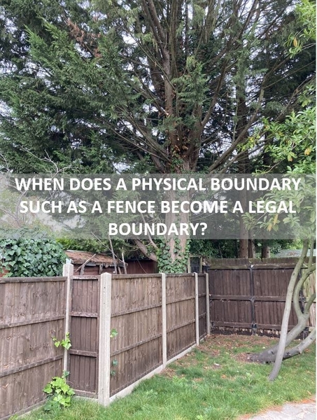 When does a physical boundary such as a fence become a legal boundary?