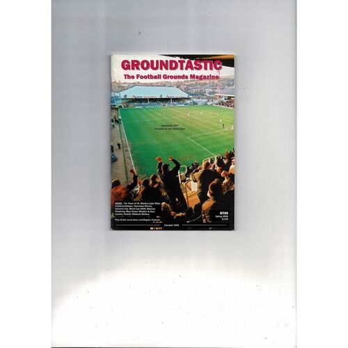 Groundtastic Football Grounds Magazine No 40 Spring 2005