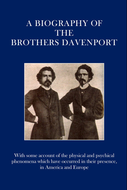 A Biography of the Brothers Davenport