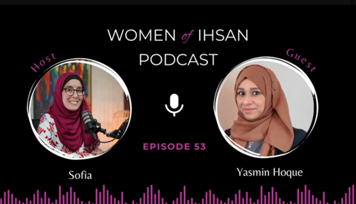 Featured on Women of Ihsan podcast 2025