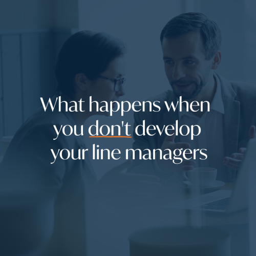 What happens when you don't develop your line managers | Be Business Fit