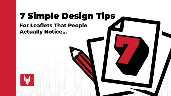 7 Simple Design Tips For Leaflets That People Actually Notice...