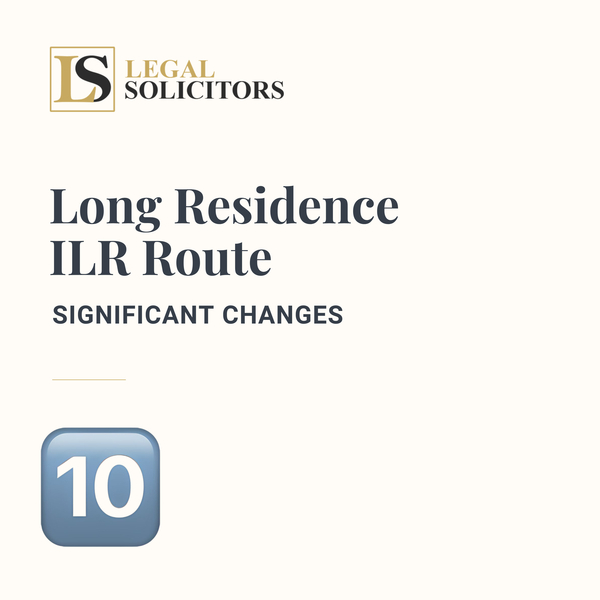 Long Residence ILR Route - Significant Changes