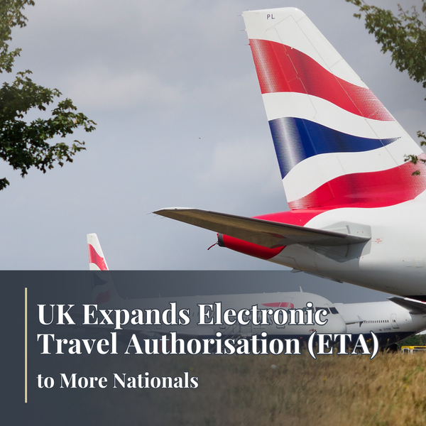 UK Expands Electronic Travel Authorisation (ETA) Scheme to More Nationals