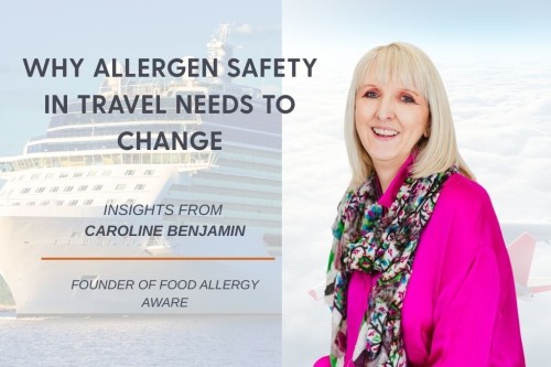 Why Allergen Safety in Travel Needs to Change — Insights from Food Allergy Aware’s Founder, Caroline Benjamin