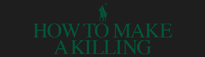 HOW TO MAKE A KILLING