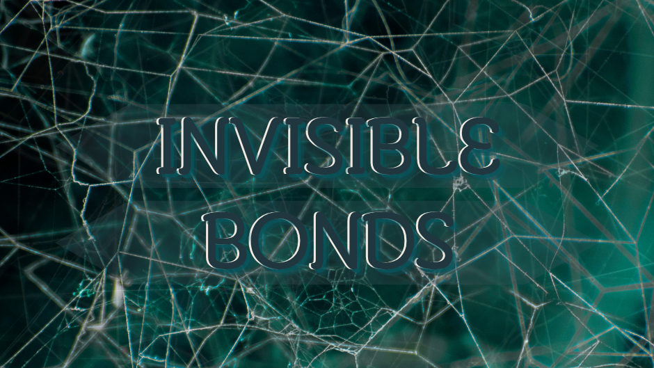 Invisible Bonds