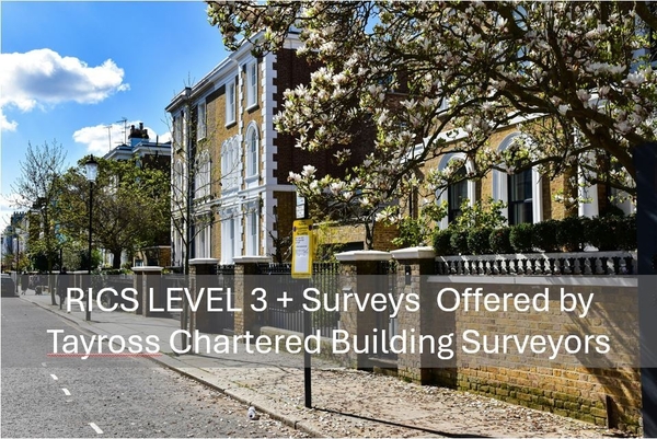 RICS LEVEL 3 + Surveys  Offered by Tayross Chartered Building Surveyors