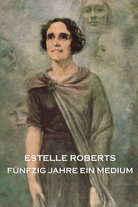 Estelle Roberts - Fünfzig Jahre ein Medium