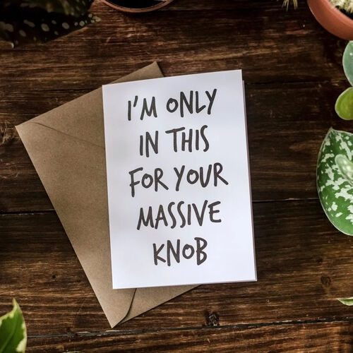 I'm Only in This for Your Massive Knob