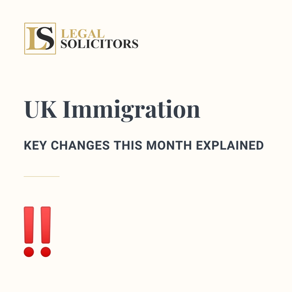 UK Immigration: Key Changes This Month Explained