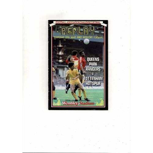 1982 Queens Park Rangers v Tottenham Hotspur FA Cup Final Replay Football Programme