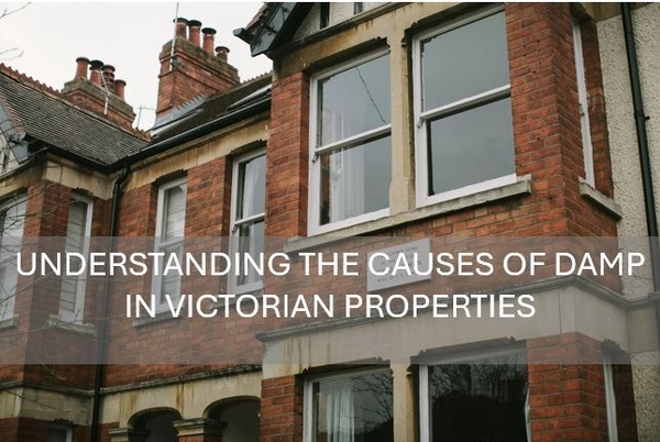 Understanding the Causes of Damp in Victorian Properties