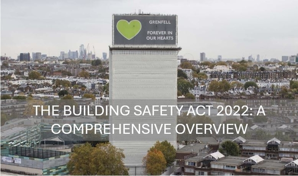 *The Building Safety Act 2022: A Comprehensive Overview*