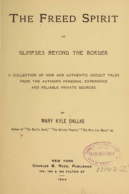 1894 | The Freed Spirit, or, Glimpses Beyond the Border