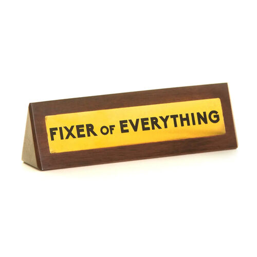 Fixer of Everything Wooden Desk Sign