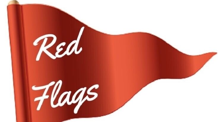 Don't ignore the red flags