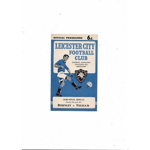 1962 Burnley v Fulham FA Cup Semi Final Replay Football Programme @ Leicester City