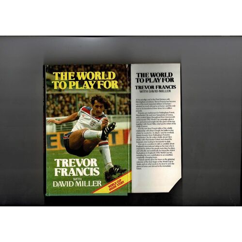 Trevor Francis The World To Play For. First Edition Hardback