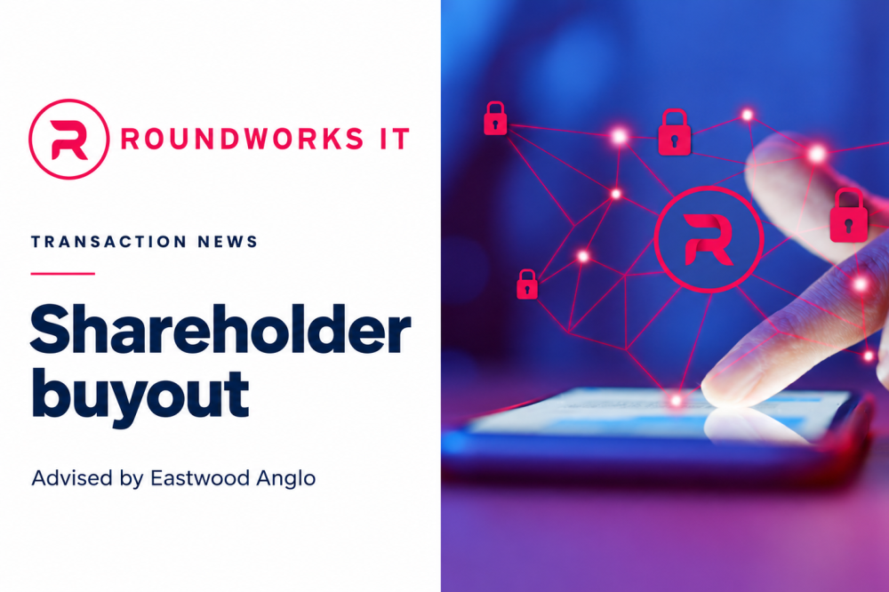 Eastwood Anglo advises on RoundWorks IT shareholder buyout | Eastwood Anglo Corporate Finance | Selling my business East Midlands | Corporate finance adviser West Midlands | Management buyouts South Yorkshire