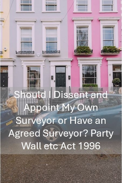 *Should I Dissent and Appoint My Own Surveyor or Have an Agreed Surveyor?*