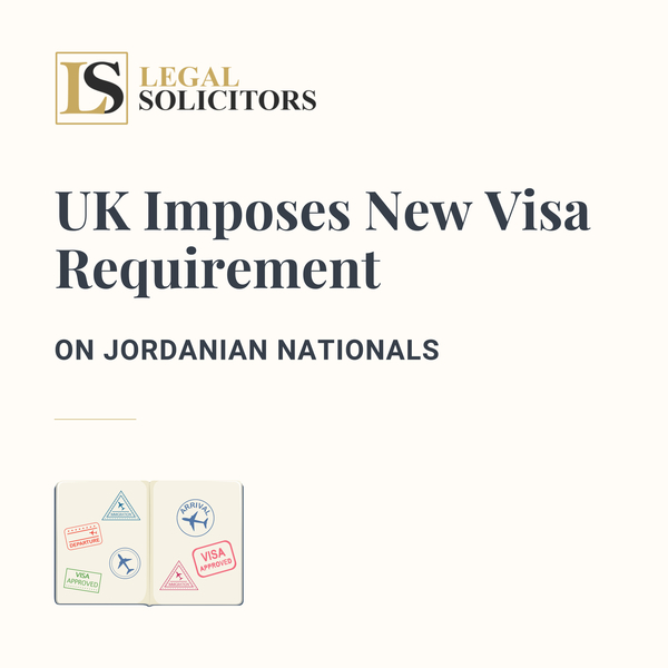UK Imposes New Visa Requirement on Jordanian Nationals