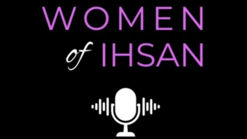 Featured on Women of Ihsan podcast 2025