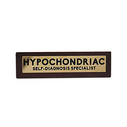 Hypochondriac Wooden Desk Sign