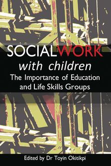 Social Work with children : The Importance of Education and Life Skills Groups