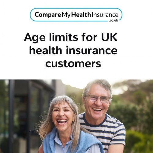 Age Limits for UK Health Insurance Customers
