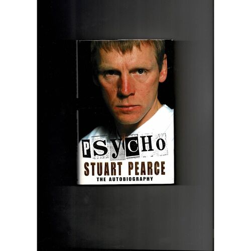 Psycho Stuart Pearce the Autobiography 2000 Hardback Edition Football Book