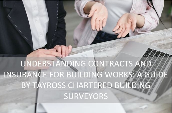 *Understanding Contracts and Insurance for Building Works: A Guide by Tayross Chartered Building Surveyors*