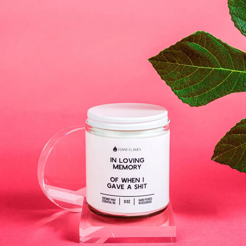 In Loving Memory of When I gave a Shit