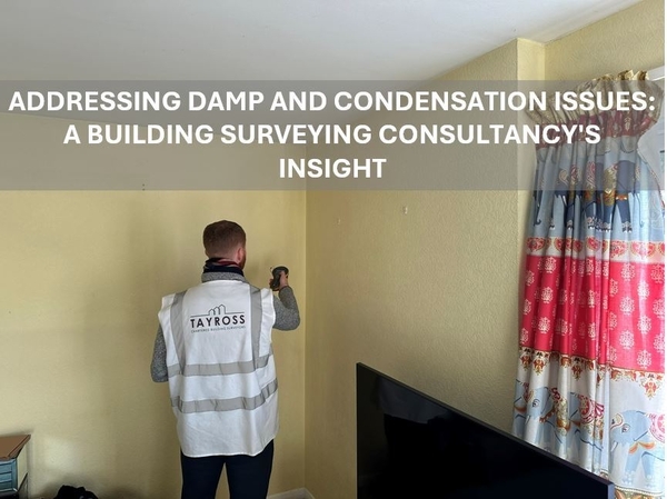 ADDRESSING DAMP, CONDENSATION AND MOULD ISSUES AS A RESULT OF POOR VENTILATION, HEATING, INSULATION AND ROOF ISSUES: A BUILDING SURVEYING CONSULTANCY'S INSIGHT TO THE CAUSE OF THESE ISSUES AND CORRECTION