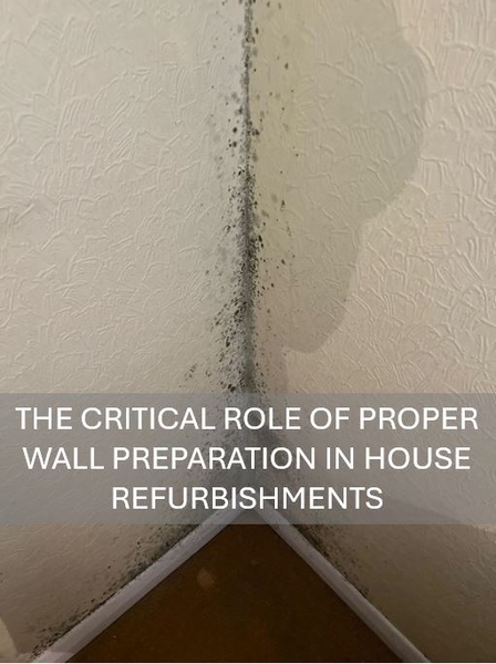 *The Critical Role of Proper Wall Preparation in House Refurbishments*