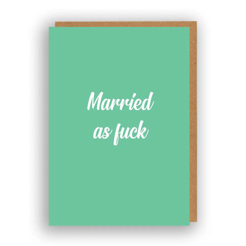 Married As Fuck Wedding Card