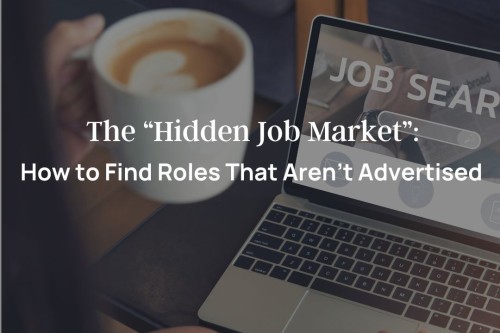 The “Hidden Job Market”: How to Find Roles That Aren’t Advertised 