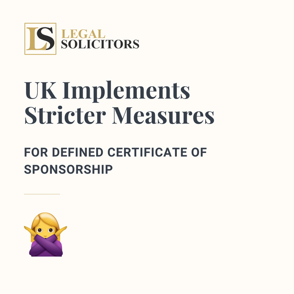 UK Implements Stricter Measures for Defined Certificate of Sponsorship