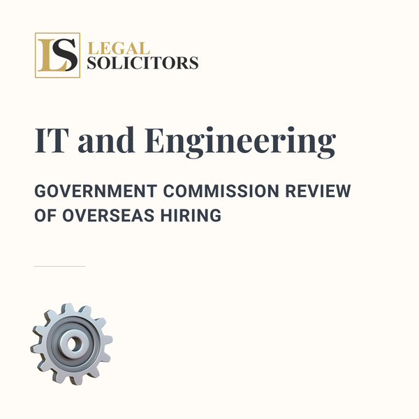 IT and Engineering - Government Commission Review of Overseas Hiring