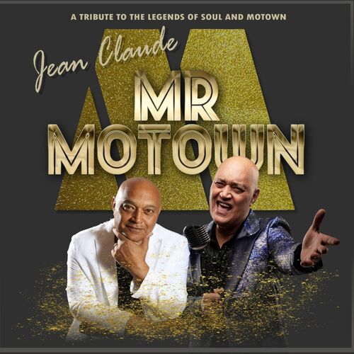 A TRIBUTE TO THE LEGENDS OF SOUL & MOTOWN