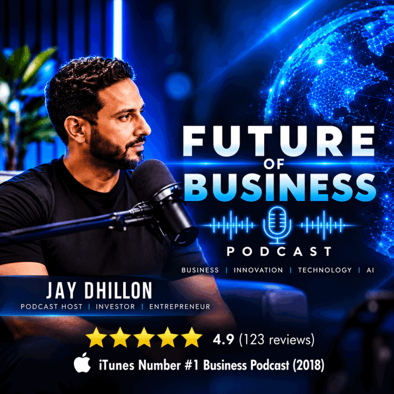 Podcast | Jay Dhillon | Future of Business Podcast | Entrepreneur | Investor