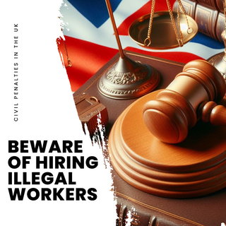 Immigration Penalties: Understanding Civil Penalties for Illegal Working