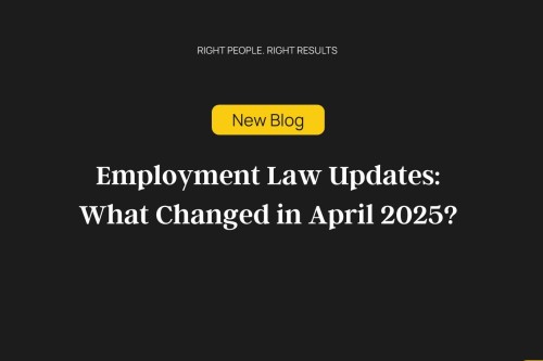 Employment Law Updates: What Changed in April 2025?