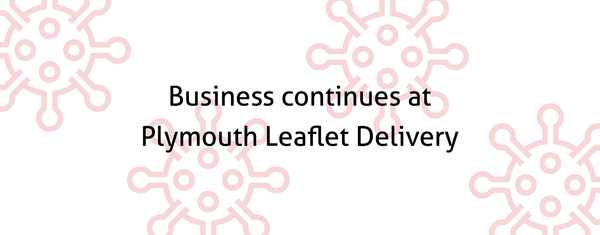 Business continues at Plymouth Leaflet Delivery